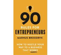Marnus Broodryk 90 Rules for Entrepreneurs (Tascabile)