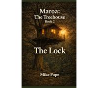 Maroa: The Treehouse - Book 2: The Lock