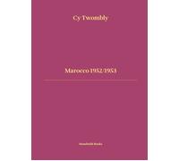 Marocco 1952-1953. Ediz. italiana e inglese - Twombly Cy