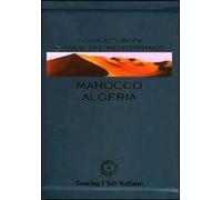 Marocco e Algeria. Ediz. illustrata