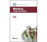 Marocco. Il regno del dialogo