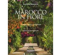 Marocco in fiore. Ediz. a colori
