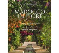 Marocco in fiore. Ediz. a colori