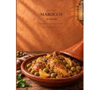 Marocco in tavola: 66 ricette della tradizione marocchina