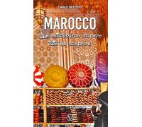 Marocco. Un antichissimo impero tutto da scoprire
