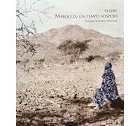Libri Flore - Marocco. Un Tempo Sospeso. Ediz. Illustrata