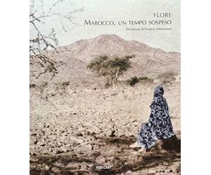 Marocco. Un tempo sospeso. Ediz. illustrata