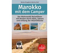 Marokko mit dem Camper: Der Wohnmobil-Reiseführer mit Routen durch Atlas, Sahara und entlang der Atlantikküste