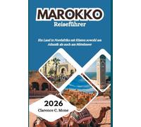 Marokko Reiseführer 2026: Ein Land in Nordafrika mit Küsten sowohl am Atlantik als auch am Mittelmeer