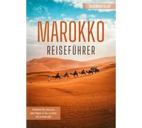 Marokko Reiseführer 2026: Entdecken Sie, was es in jeder Region zu tun, zu sehen und zu essen gibt