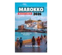 MAROKKO REISEFÜHRER 2026: Von Marrakesch ins Atlasgebirge