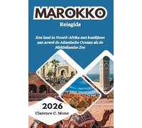 Marokko Reisgids 2026: Een land in Noord-Afrika met kustlijnen aan zowel de Atlantische Oceaan als de Middellandse Zee
