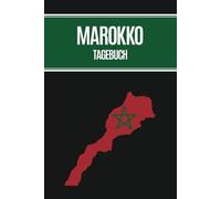 MAROKKO TAGEBUCH: Reisetagebuch Marokko ein Notizbuch A5 liniert zum Selbstgestalten für Urlaub und Fernreise die Erlebnisse für Marokkoreise mit Checklisten und Bucket-Liste