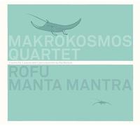 Marokosmos Quartet - Rofu, Manta Mantra - 2 Works for 2 Pianos and 2 Percussionists by Nik Bärtsch