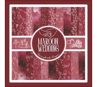 Maroon Wedding Scrapbook Paper: Dark Romantic Craft Paper Pad With Burgundy Patterns For Scrapbooking, Mixed Media, Junk Journals & Paper Crafts; 8.5 x 8.5"