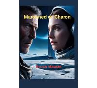 Marooned on Charon: Books 1-3: The growth of love and understanding between a human and android three billion miles from Earth