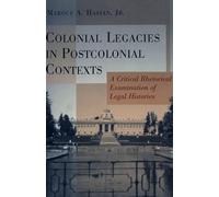 Marouf Arif Hasian Colonial Legacies in Postcolonial Contexts (Tascabile)