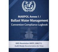 MARPOL Annex I / Ballast Water Management: Convention Compliance Logbook IMO Resolution MEPC.288(71) | Audit-Ready Documentation for Ships