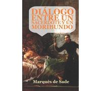 Marqués de Sade Diálogo entre un sacerdote y un moribundo (Tascabile)