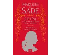 MARQUÉS DE SADE JUAN GÓNZALEZ L JUSTINE O LOS INFORTUNIOS DE LA VIRTUD / FILOSO