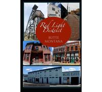 Marques Vickers The Red-Light District of Butte Montana (Tascabile)