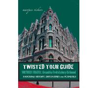 Marques Vickers Twisted Tour Guide Northern Virginia: Alexandria-Fre (Tascabile)