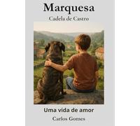 Marquesa cadela de Castro: Uma vida de amor