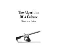 Márquez Price The Algorithm Of A Culture (Tascabile)