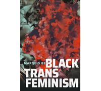Marquis Bey Black Trans Feminism (Tascabile)