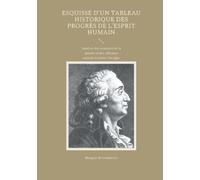 Marquis De Cond Esquisse d'un tableau historique des progrès de l'es (Tascabile)