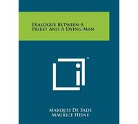 Marquis de Sade Dialogue Between A Priest And A Dying Man (Tascabile)
