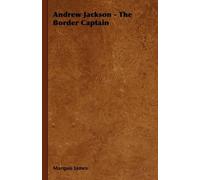 Marquis James Andrew Jackson - The Border Captain (Tascabile)