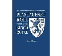 Marquis of RUVI Plantagenet Roll of the Blood Royal. Being a Complet (Tascabile)