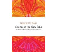 Marquita Bass Orange is the New Pink (Tascabile)