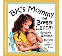 Marquita Goodluck BK's Mommy has Breast Cancer (Tascabile)