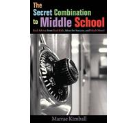 Marrae Kimball The Secret Combination to Middle School; Real Advice (Tascabile)