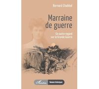 Marraine de guerre: Un autre regard sur la Grande Guerre