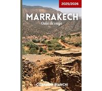 Marrakech Guía de viaje 2025/2026: Zocos, palacios, comida callejera, hammams y aventuras en el desierto