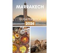 MARRAKECH GUIDA TURISTICA 2026