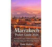 Marrakech Pocket Guide 2026: An Easy-to-Use Travel Companion for First-Time and Returning Visitors