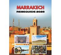 MARRAKECH RESEGUIDE 2026: Från Ökengryning Till Lyktnätter