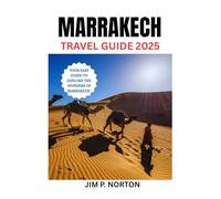 MARRAKECH TRAVEL GUIDE 2025