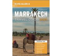 Marrakech Travel Guide 2025: Explore Like a Local with Expert Itineraries