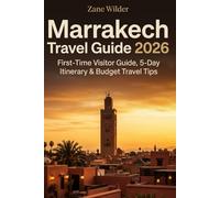 Marrakech Travel Guide 2026: First-Time Visitor Guide, 5-Day Itinerary & Budget Travel Tips.