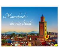 Marrakesch die rote Stadt (Wandkalender 2026 DIN A3 quer), CALVENDO Monatskalender: Marrakesch oder Marrakech, bekannt als "Rote Stadt", "Ockerstadt" ... über einer Million Einwohnern die viertgrößte