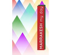 Marrakesh My Day - 6x9 100-Page Matte Paperback Travel Journal