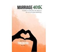 Marriage 401K: A Guide to Unlock the Wealth of a Fulfilling Marriage