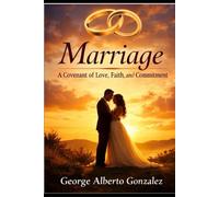 Marriage: A Covenant of Love, Faith, and Commitment
