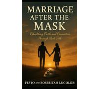 Marriage After the Mask: Rebuilding Faith and Connection Through Real Talk