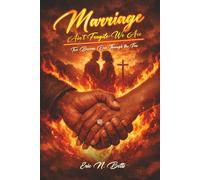 Marriage Ain’t Fragile - We Are: Two Become One Through the Fire